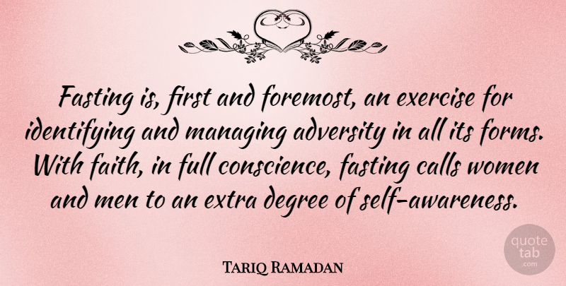 Tariq Ramadan Quote About Adversity, Exercise, Men: Fasting Is First And Foremost...