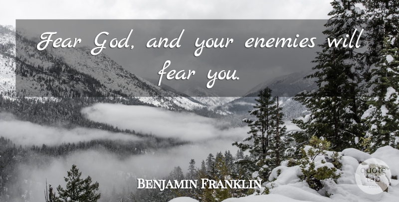 Benjamin Franklin Quote About Enemy, Fear God, Poor Richard: Fear God And Your Enemies...