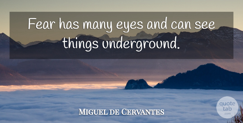 Miguel de Cervantes Quote About Fear, Halloween, Eye: Fear Has Many Eyes And...