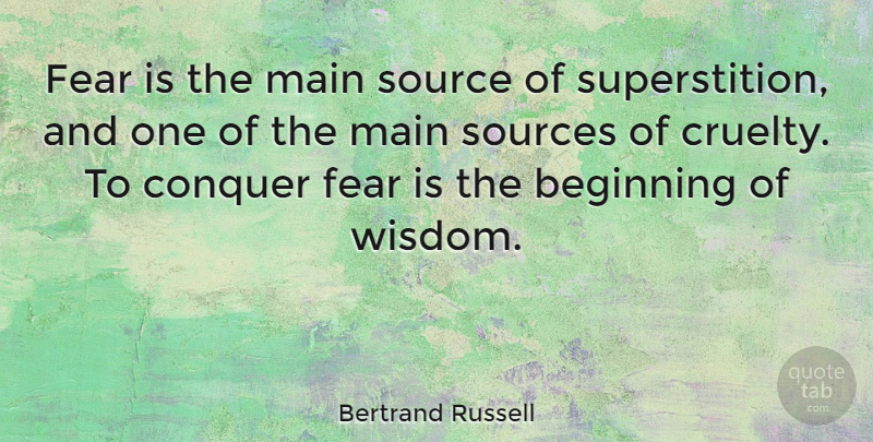 Bertrand Russell Quote About Inspirational, Motivational, Fear: Fear Is The Main Source...