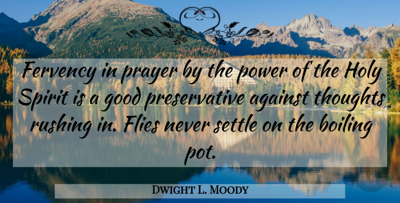 Dwight L. Moody Quote About Prayer, Rushing, Never Settle: Fervency In Prayer By The...