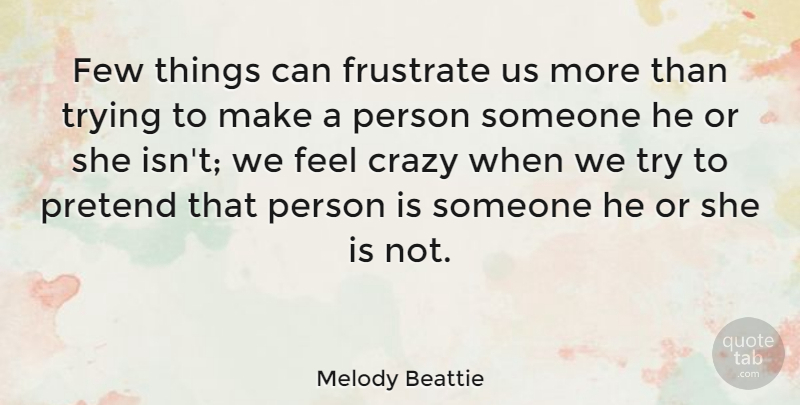 Melody Beattie Quote About Trying: Few Things Can Frustrate Us...