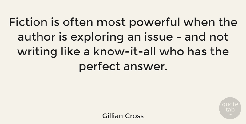 Gillian Cross Quote About Author, Exploring, Issue: Fiction Is Often Most Powerful...