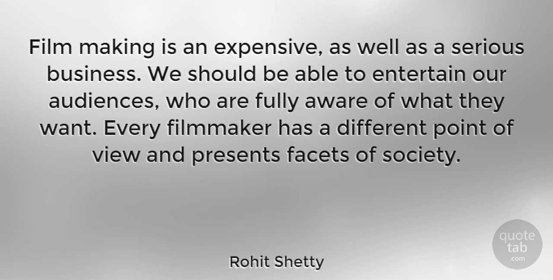 Rohit Shetty Quote About Aware, Business, Entertain, Facets, Filmmaker: Film Making Is An Expensive...