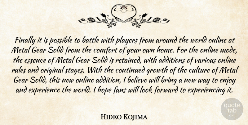 Hideo Kojima Quote About Battle, Believe, Bring, Comfort, Continued: Finally It Is Possible To...