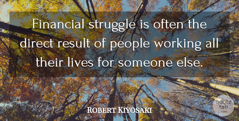 Robert Kiyosaki Quote About Inspiration, Struggle, People: Financial Struggle Is Often The...