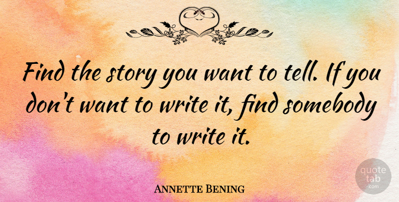 Annette Bening Quote About undefined: Find The Story You Want...