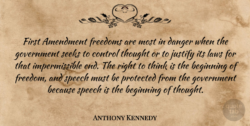 Anthony Kennedy Quote About Thinking, Government, Law: First Amendment Freedoms Are Most...