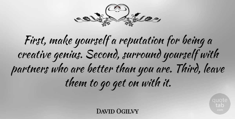 David Ogilvy Quote About Leadership, Creativity, Creative: First Make Yourself A Reputation...