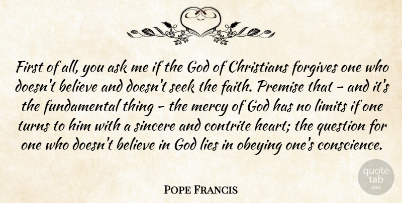 Pope Francis Quote About Christian, Lying, Believe: First Of All You Ask...
