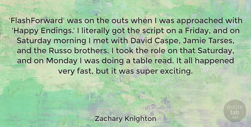 Zachary Knighton Quote About David, Happened, Jamie, Literally, Met: Flashforward Was On The Outs...