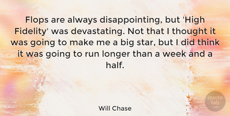 Will Chase Quote About Flops, Longer, Run: Flops Are Always Disappointing But...