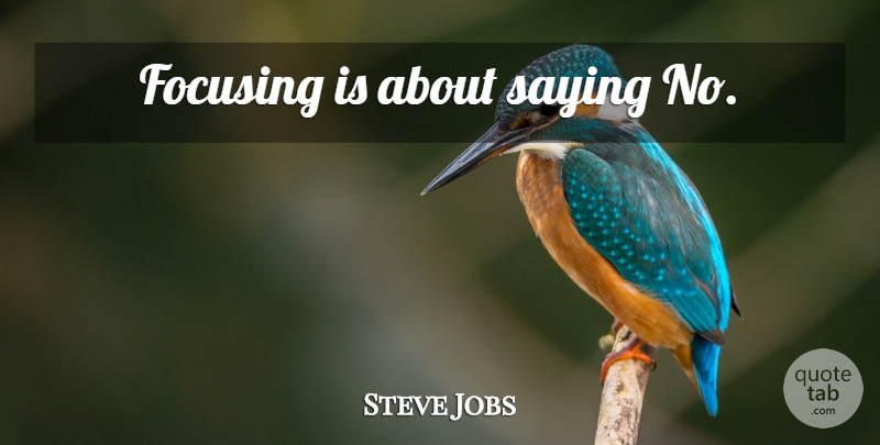 Steve Jobs Quote About Inspirational, Swimming, Power: Focusing Is About Saying No...