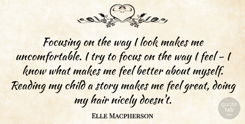 Elle Macpherson Quote About Children, Reading, Feel Better: Focusing On The Way I...