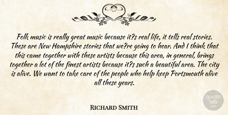 Richard Smith Quote About Alive, Artists, Beautiful, Brings, Came: Folk Music Is Really Great...