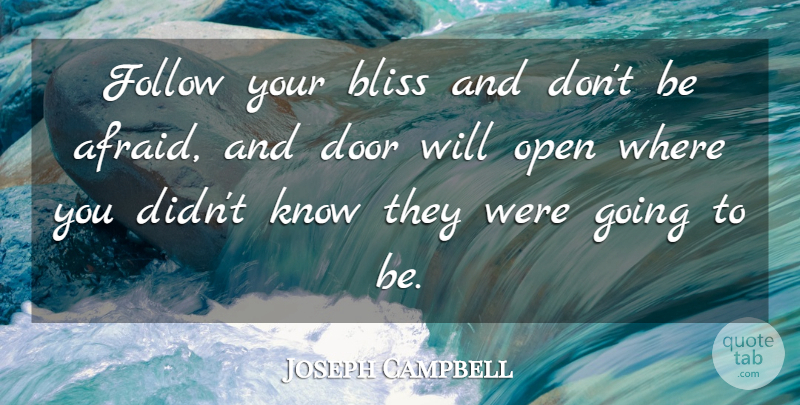 Joseph Campbell Quote About Positive, Rest In Peace, Rip: Follow Your Bliss And Dont...