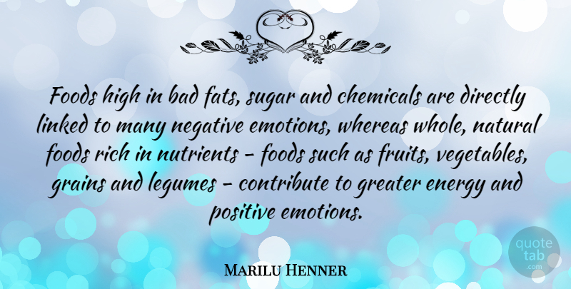 Marilu Henner Quote About Vegetables, Negative, Sugar: Foods High In Bad Fats...