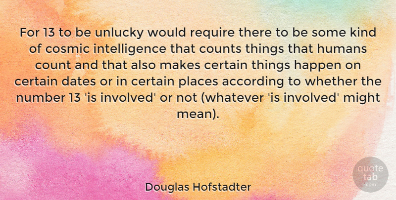 Douglas Hofstadter Quote About Mean, Numbers, Might: For 13 To Be Unlucky...