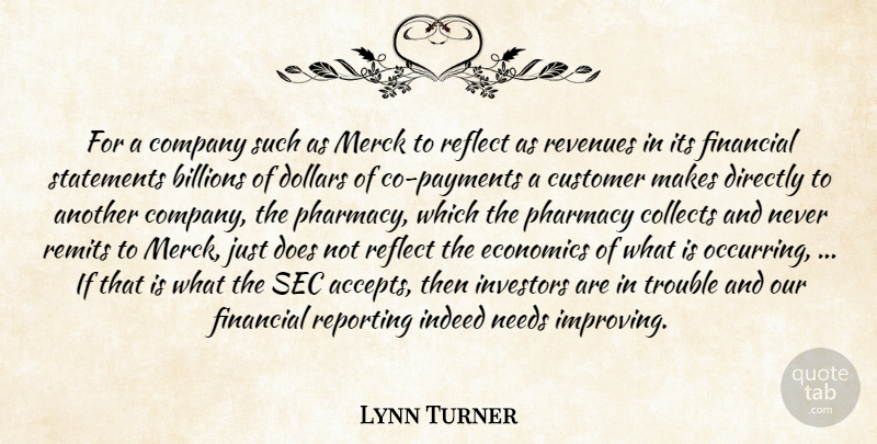 Lynn Turner Quote About Billions, Collects, Company, Customer, Directly: For A Company Such As...