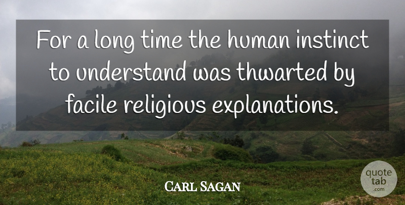 Carl Sagan Quote About Religious, Time, Long: For A Long Time The...