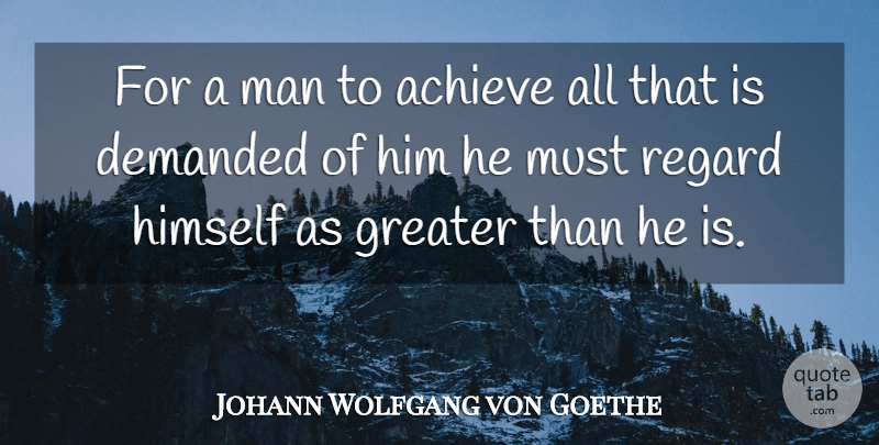 Johann Wolfgang von Goethe Quote About Success, Confidence, Men: For A Man To Achieve...