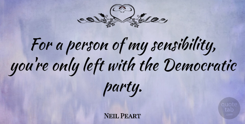 Neil Peart Quote About undefined: For A Person Of My...