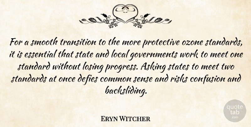 Eryn Witcher Quote About Asking, Common, Confusion, Defies, Essential: For A Smooth Transition To...