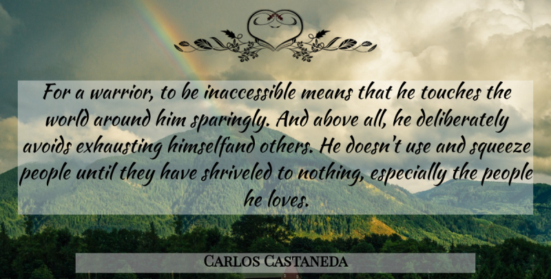 Carlos Castaneda Quote About Spiritual, Mean, Warrior: For A Warrior To Be...