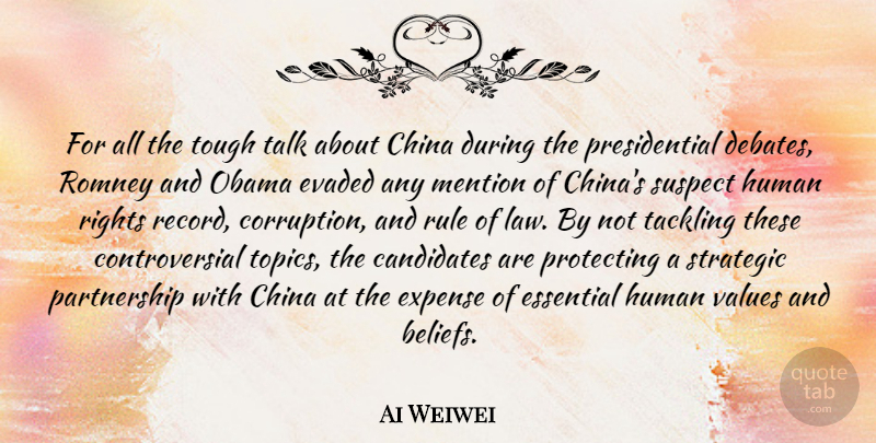 Ai Weiwei Quote About Rights, Controversial Topics, Law: For All The Tough Talk...