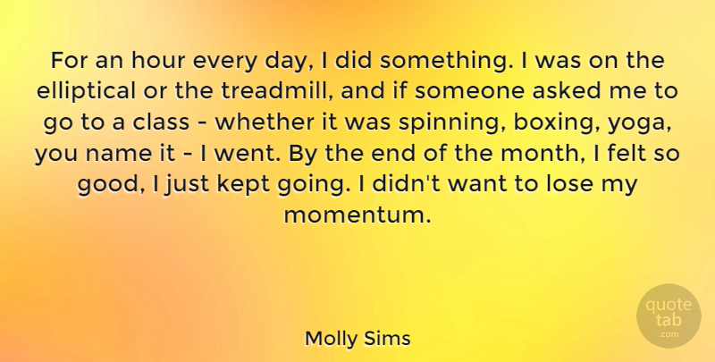 Molly Sims Quote About Yoga, Class, Names: For An Hour Every Day...