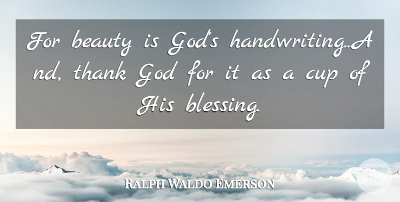 Ralph Waldo Emerson Quote About Blessing, Christian Inspirational, Thank God: For Beauty Is Gods Handwritinga...