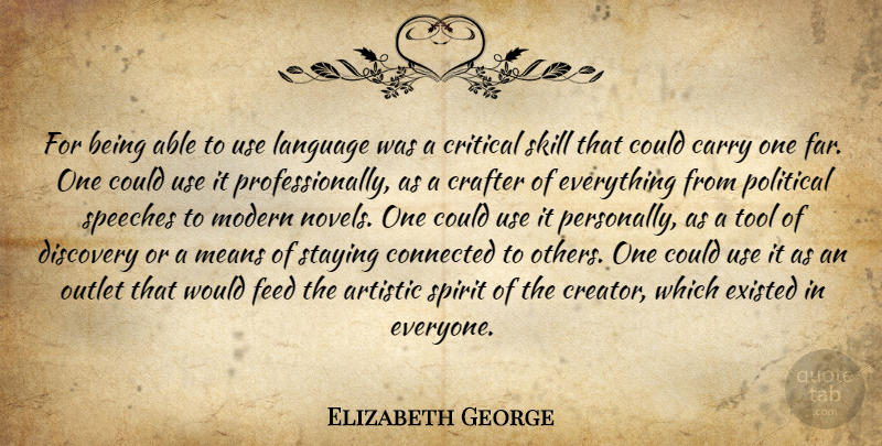 Elizabeth George Quote About Mean, Discovery, Modern Novel: For Being Able To Use...
