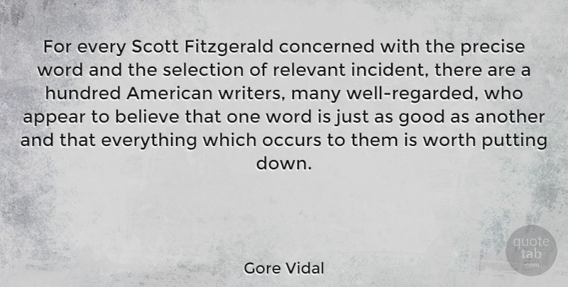 Gore Vidal Quote About Appear, Believe, Concerned, Fitzgerald, Good: For Every Scott Fitzgerald Concerned...