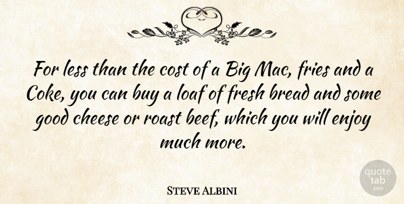 Steve Albini Quote About Air, Cost, Coke: For Less Than The Cost...