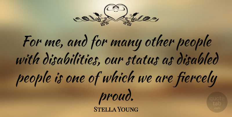 Stella Young Quote About Disabled, Fiercely, People, Status: For Me And For Many...