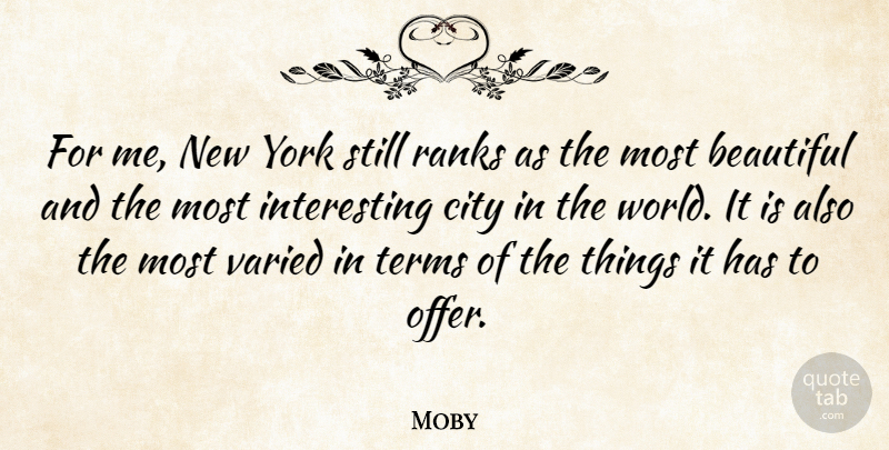 Moby Quote About Beautiful, New York, Cities: For Me New York Still...