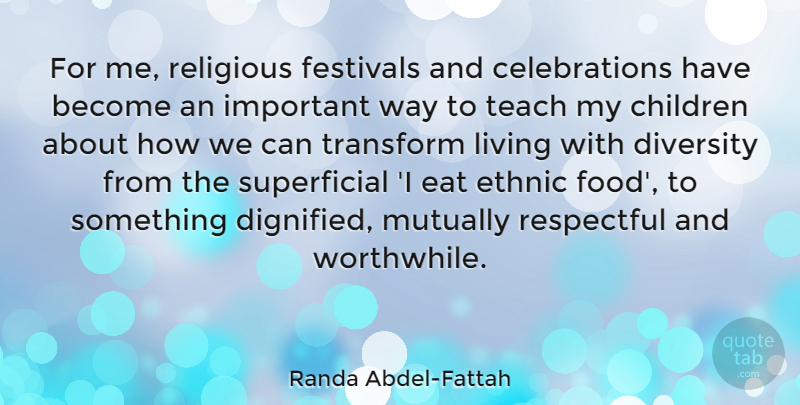 Randa Abdel-Fattah Quote About Religious, Children, Diversity: For Me Religious Festivals And...