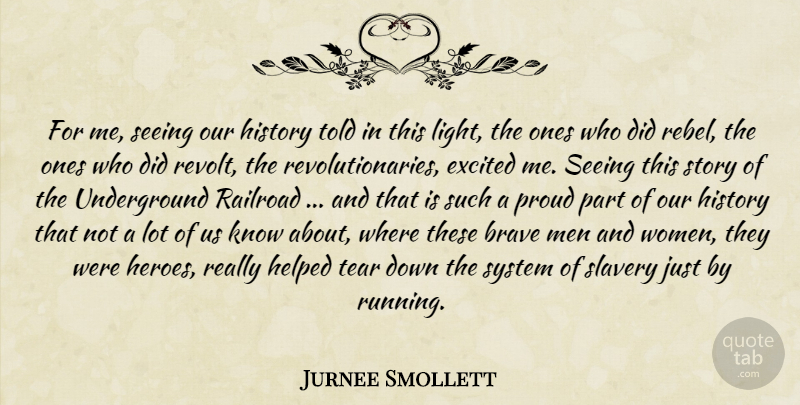 Jurnee Smollett Quote About Running, Hero, Men: For Me Seeing Our History...