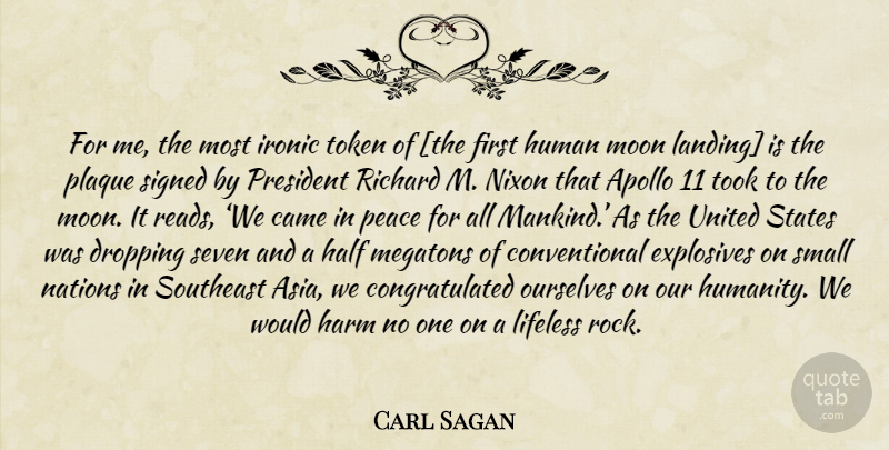 Carl Sagan Quote About Moon, Rocks, Humanity: For Me The Most Ironic...