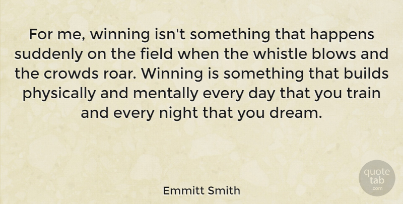 Emmitt Smith Quote About Inspirational, Sports, Football: For Me Winning Isnt Something...