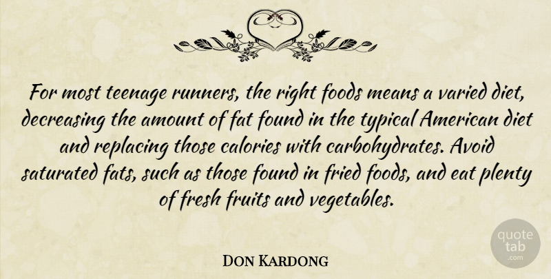 Don Kardong Quote About Amount, Avoid, Calories, Diet, Eat: For Most Teenage Runners The...