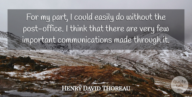 Henry David Thoreau Quote About Communication, Thinking, Office: For My Part I Could...