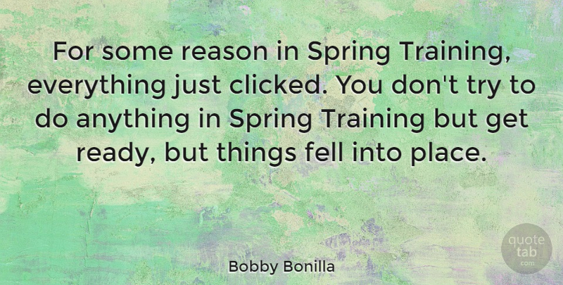 Bobby Bonilla Quote About Sports, Spring, Training: For Some Reason In Spring...