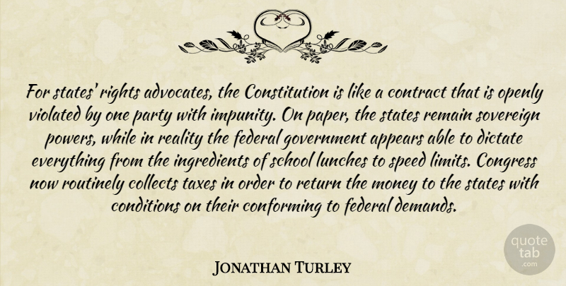 Jonathan Turley Quote About Party, School, Reality: For States Rights Advocates The...