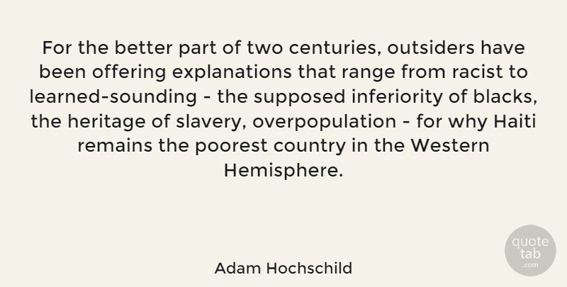 Adam Hochschild Quote About Country, Haiti, Outsiders, Poorest, Range: For The Better Part Of...