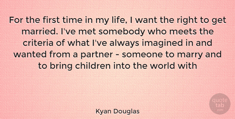 Kyan Douglas Quote About Children, Firsts, World: For The First Time In...