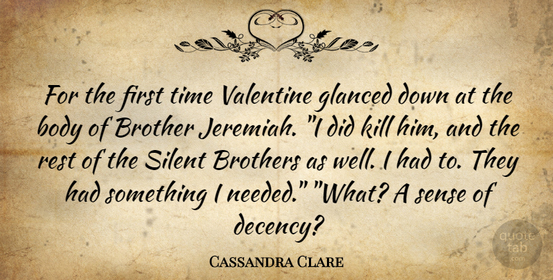Cassandra Clare Quote About Brother, Valentine, Body: For The First Time Valentine...
