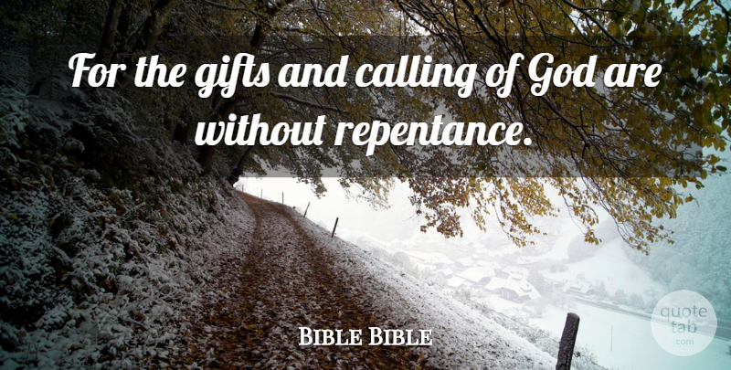 Bible Bible Quote About Calling, Gifts, God: For The Gifts And Calling...