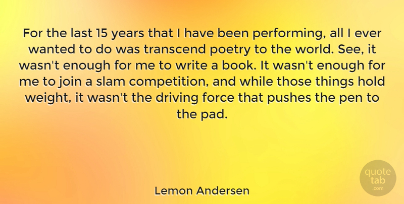 Lemon Andersen Quote About Book, Writing, Years: For The Last 15 Years...