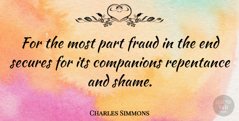 Charles Simmons Quote About Hype, Shame, Repentance: For The Most Part Fraud...
